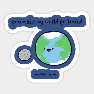 You make my world go 'round by bumblebee biscuit Sticker